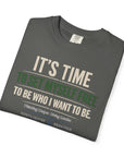 It’s Time to be who i want to be