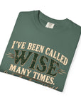 Tshirt, Wise I have been called