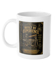 Build by experience, White Ceramic Mug, 11oz