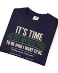 It’s Time to be who i want to be