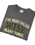 Tshirt, Wise I have been called