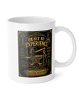 Build by experience, White Ceramic Mug, 11oz