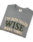 Tshirt, Wise I have been called