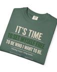 It’s Time to be who i want to be