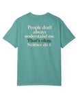 People don’t always understand me that’s ok neither do I