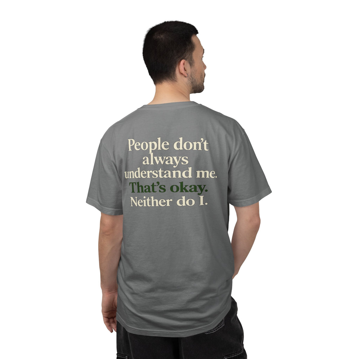 People don’t always understand me that’s ok neither do I