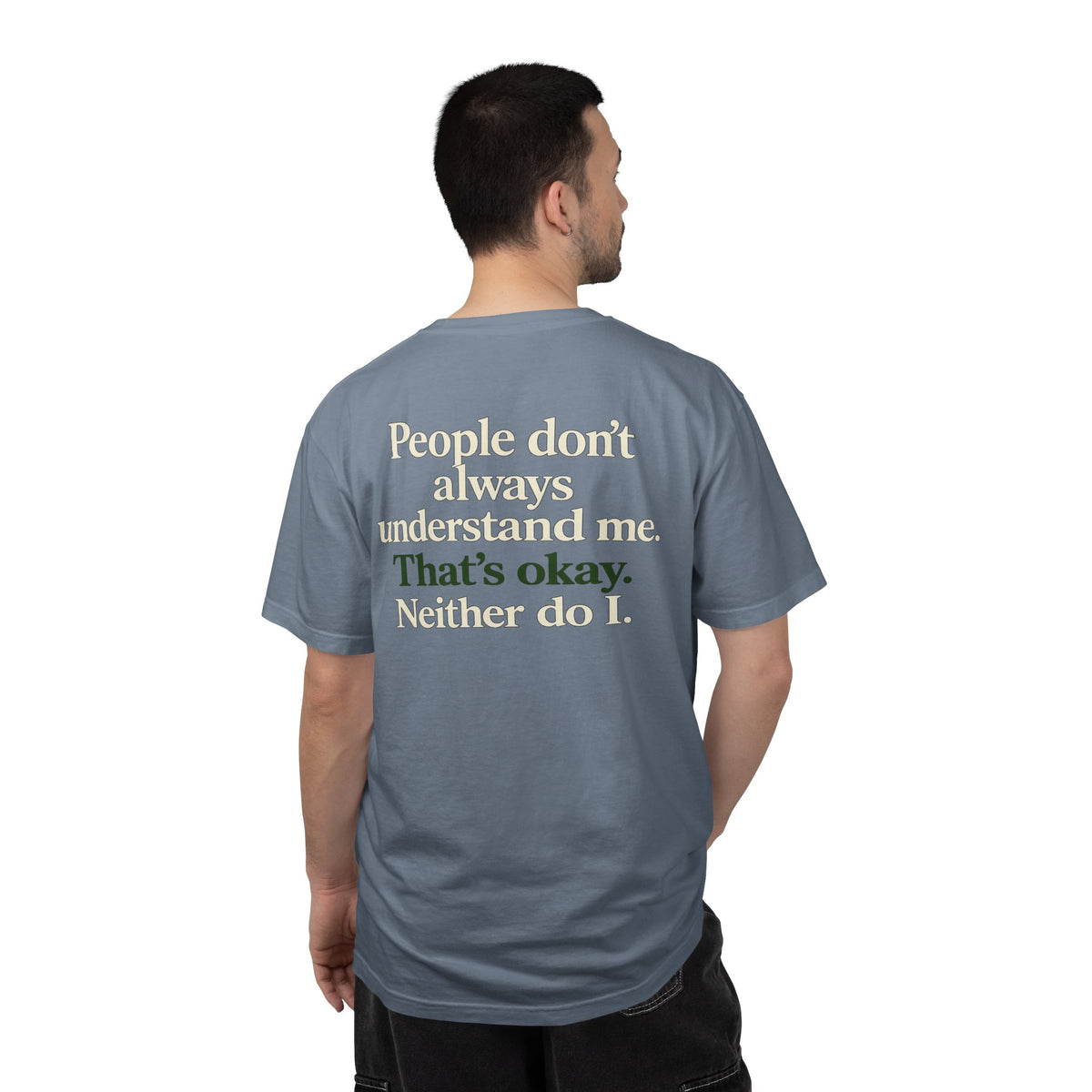 People don’t always understand me that’s ok neither do I