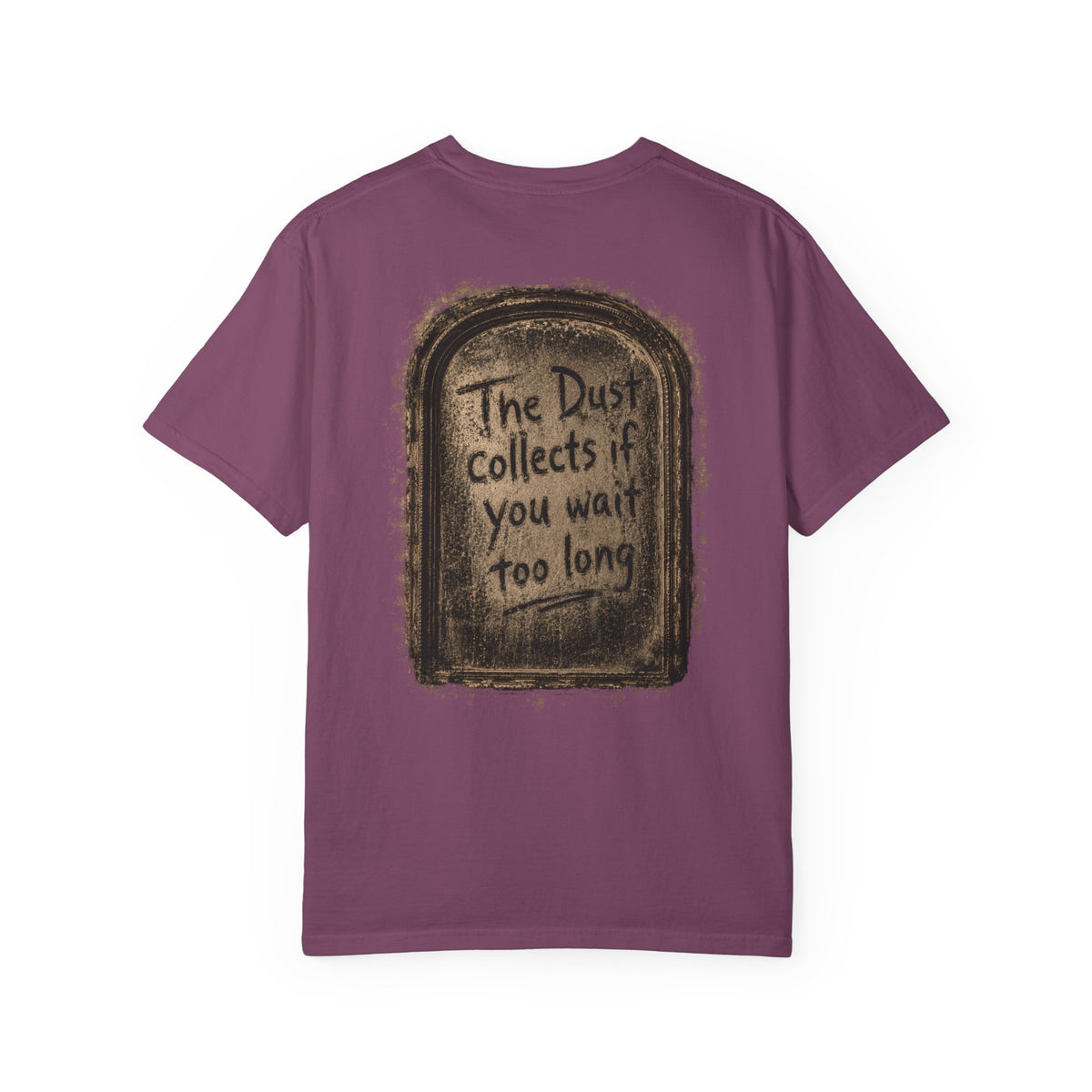 Tshirt, The dust collects if you wait too long