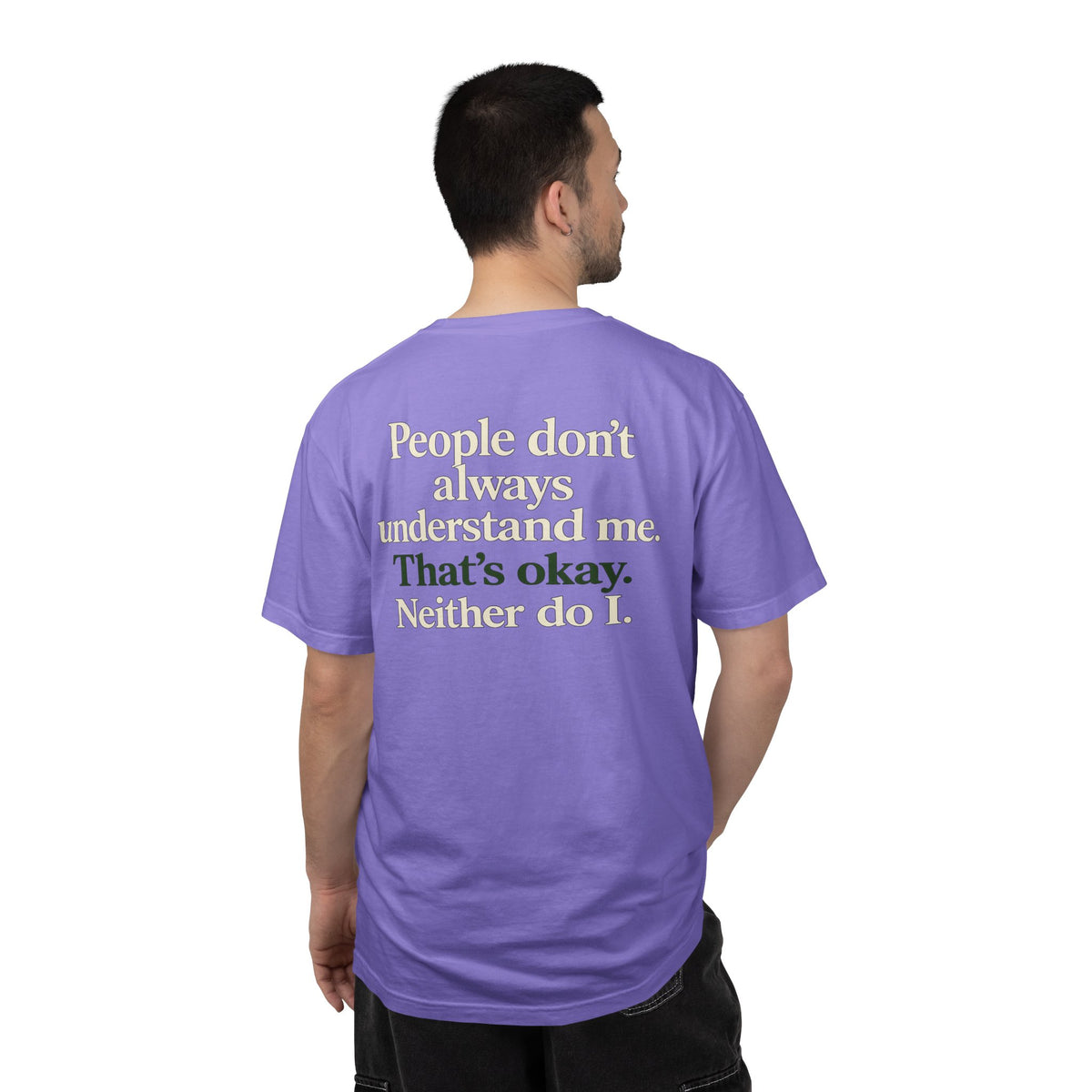 People don’t always understand me that’s ok neither do I