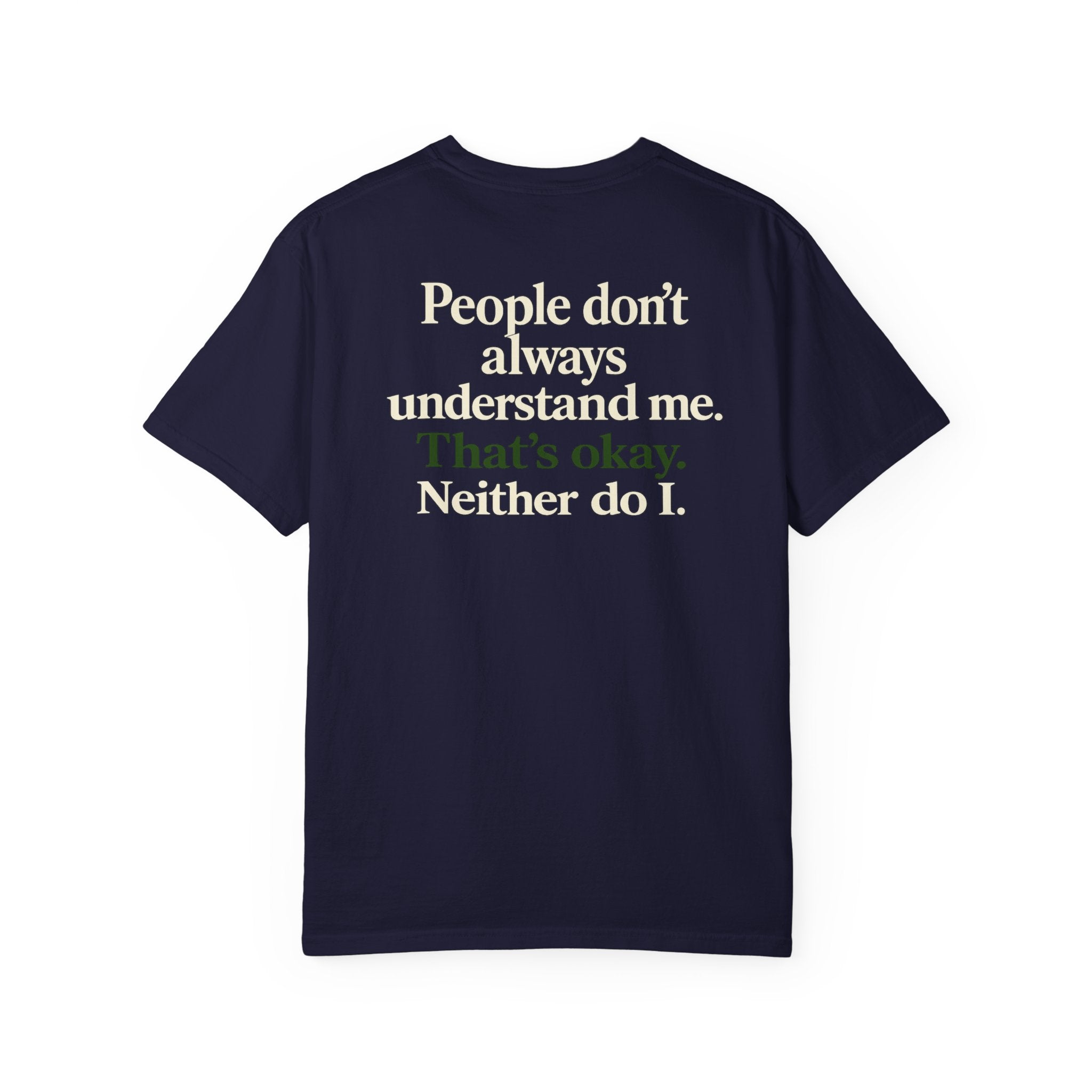 People don’t always understand me that’s ok neither do I