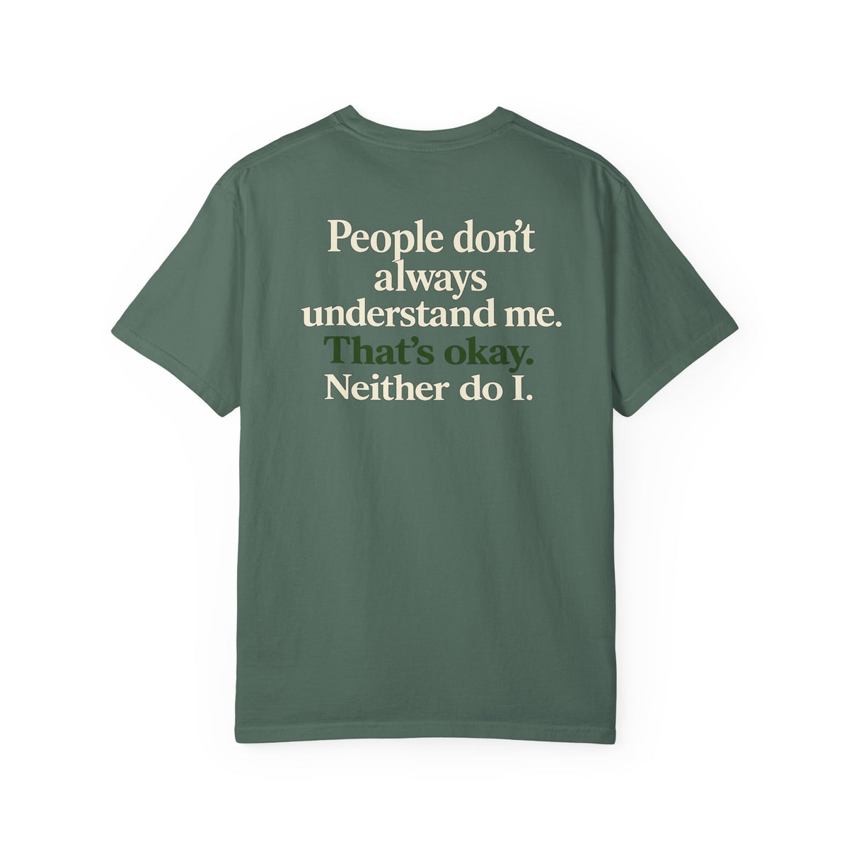 People don’t always understand me that’s ok neither do I