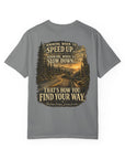 Knowing when to speed up and when to slow down, that’s how you find your way