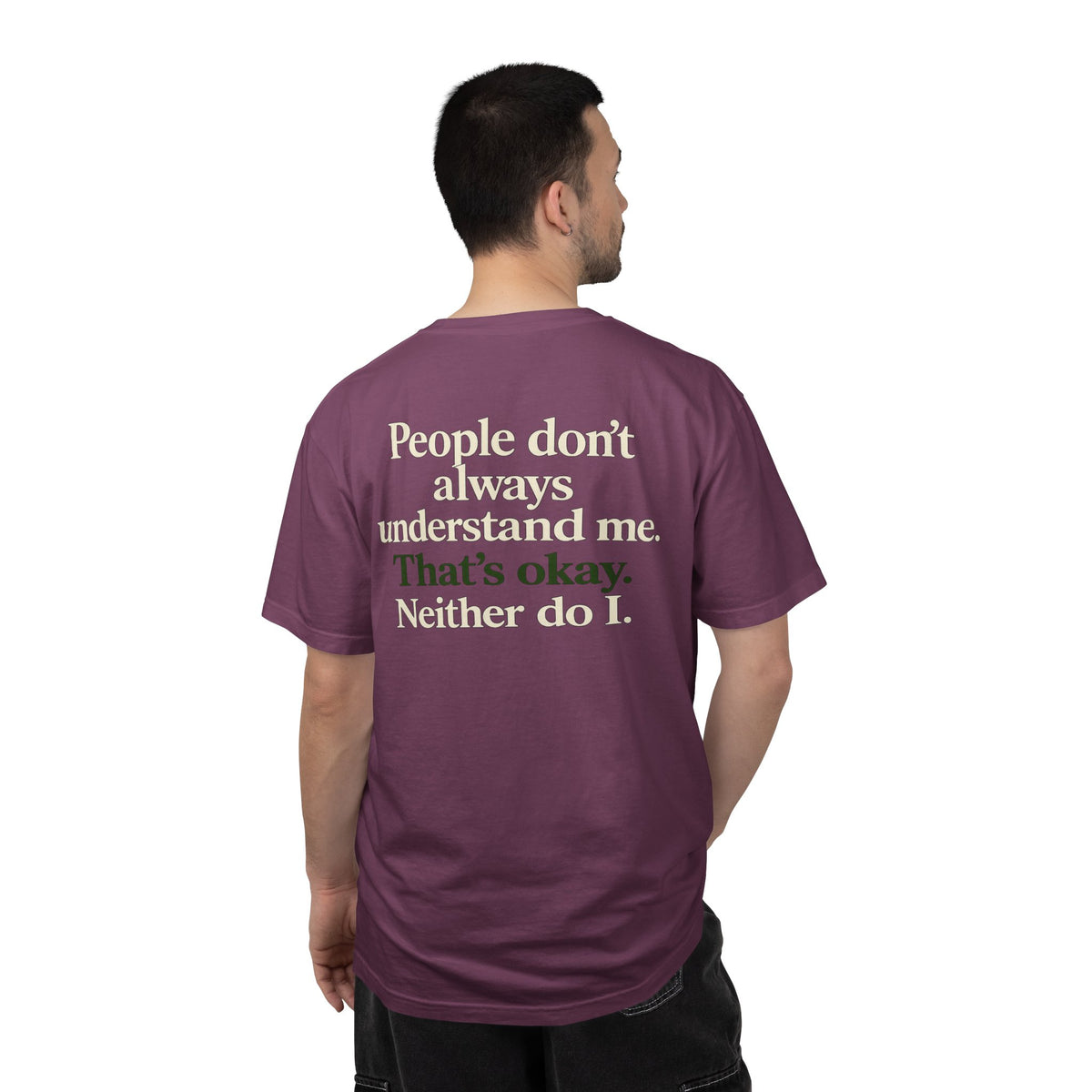 People don’t always understand me that’s ok neither do I