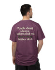 People don’t always understand me that’s ok neither do I