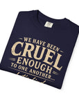 We have been cruel enough, let’s find something better to do