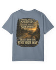 Knowing when to speed up and when to slow down, that’s how you find your way