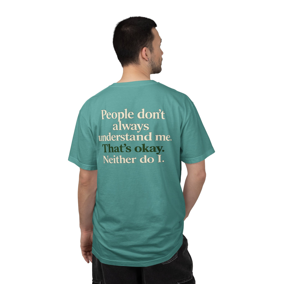 People don’t always understand me that’s ok neither do I