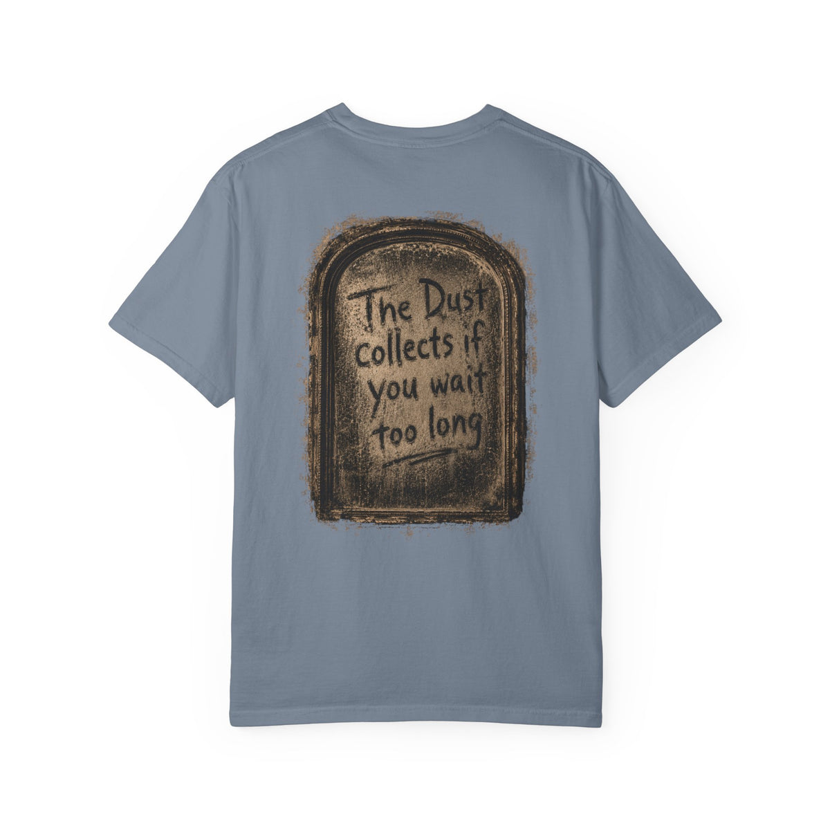 Tshirt, The dust collects if you wait too long