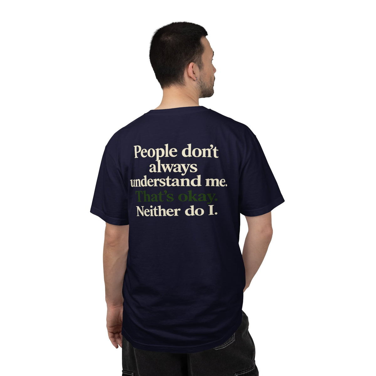 People don’t always understand me that’s ok neither do I