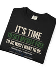 It’s Time to be who i want to be