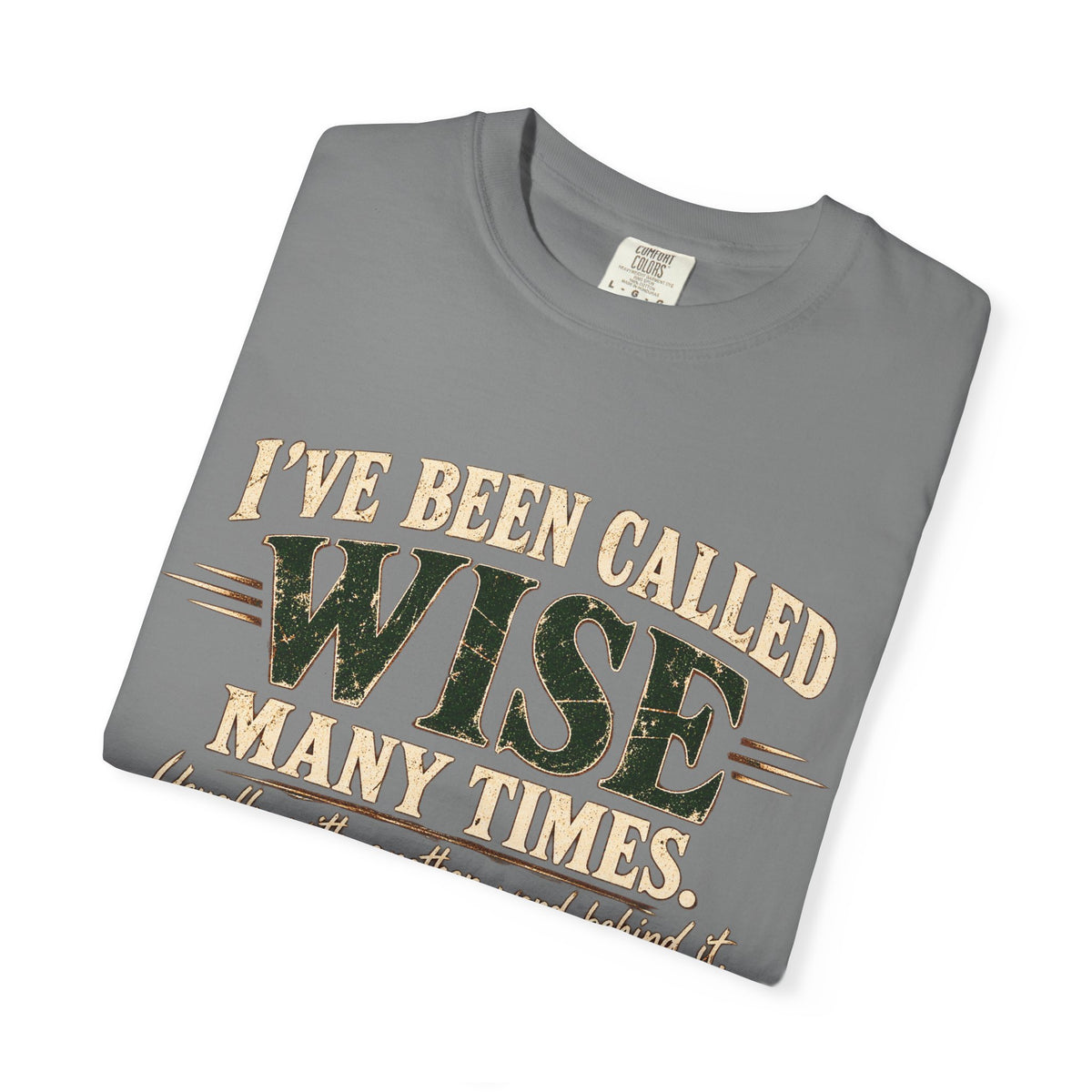 Tshirt, Wise I have been called