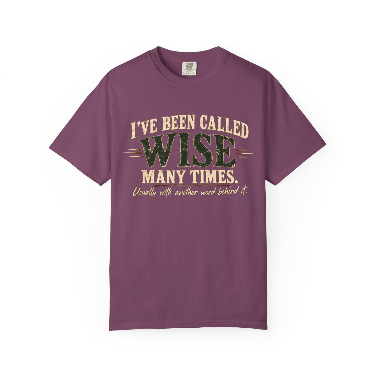 Tshirt, Wise I have been called