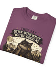 Stick with what your good at