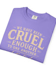 We have been cruel enough, let’s find something better to do