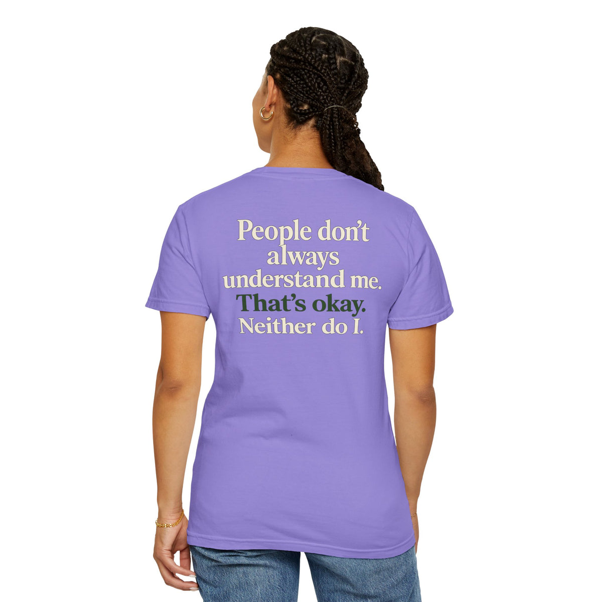People don’t always understand me that’s ok neither do I