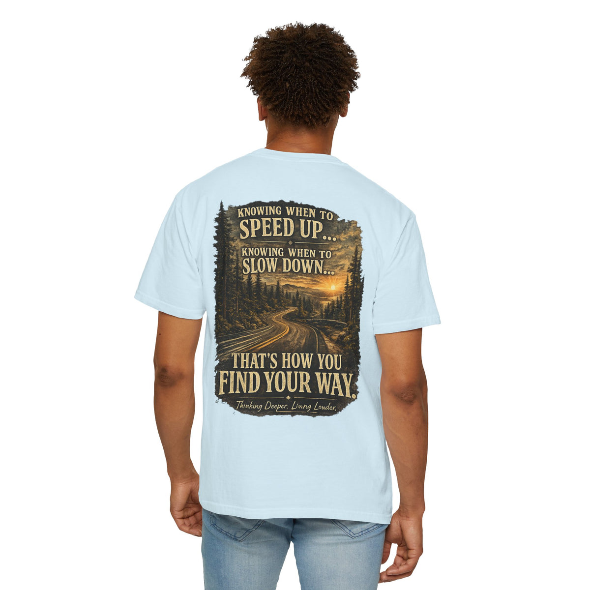 Knowing when to speed up and when to slow down, that’s how you find your way