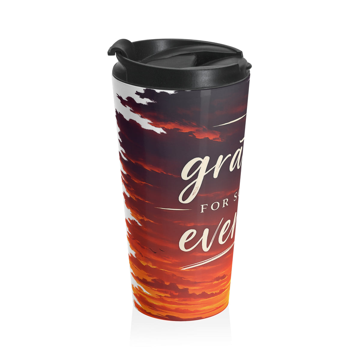 Stainless Steel mug be grateful for something everyday
