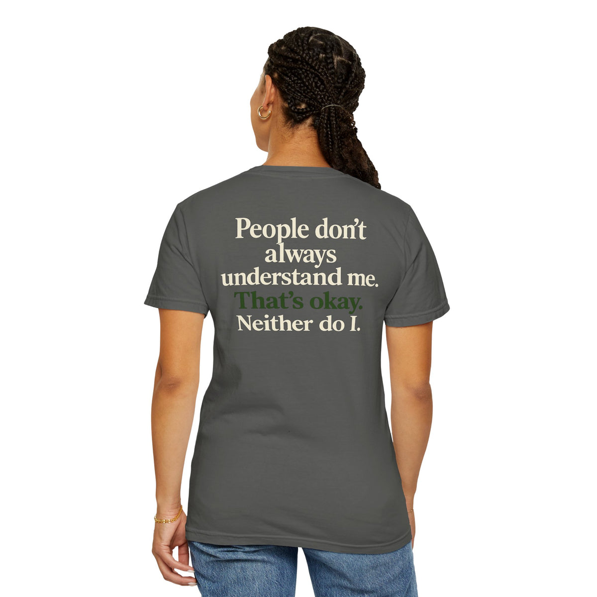 People don’t always understand me that’s ok neither do I