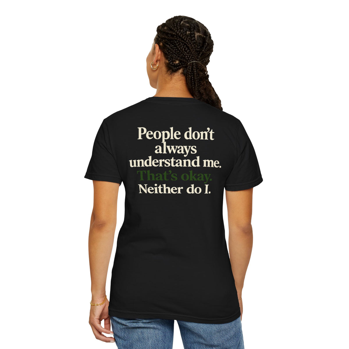 People don’t always understand me that’s ok neither do I